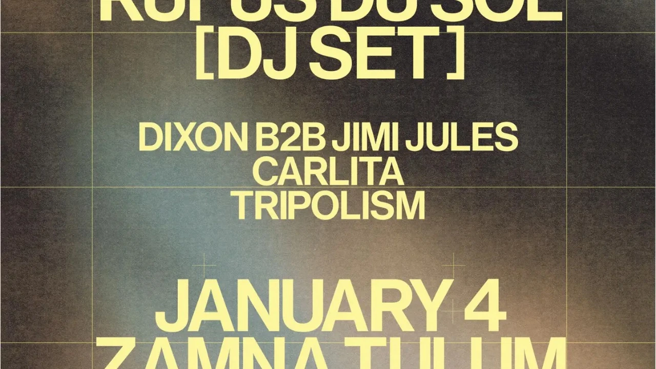 Rüfüs Du Sol Tulum – January 4th