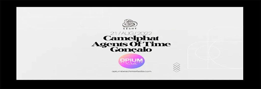 SIGHT with CamelPhat, Agents Of Time, Gonçalo at Opium Beach Club Marbella, South · Tickets