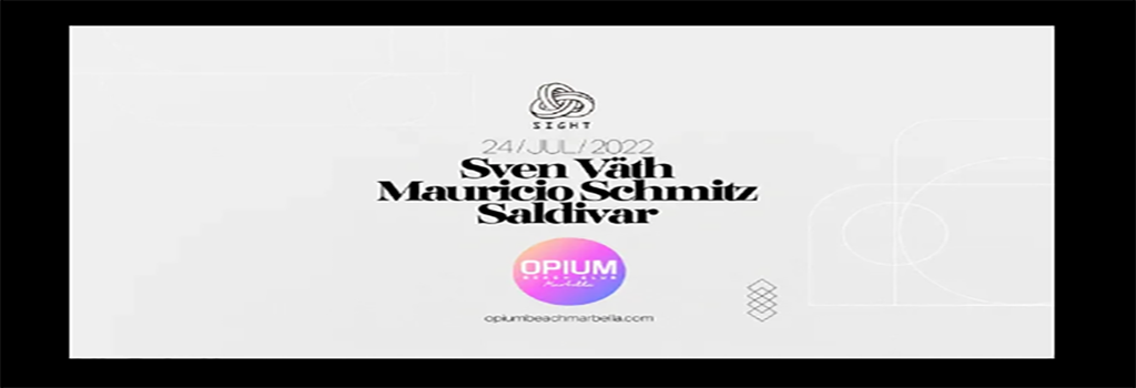 SIGHT with Sven Väth, Mauricio Schmitz, Saldivar at Opium Beach Club Marbella, South · Tickets