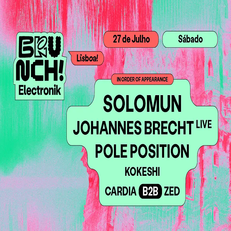 Brunch Electronik Lisboa #3 - Solomun, Johannes Brecht live, Pole Position, Kokeshi,CardiaB2BZed
