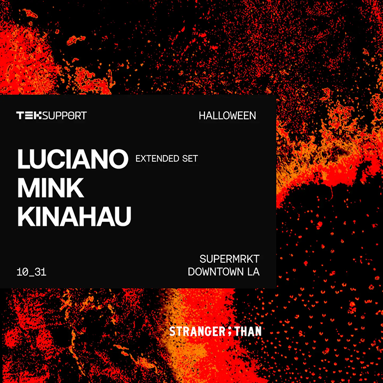 STRANGER THAN x Teksupport - Luciano, mink & Kinahau